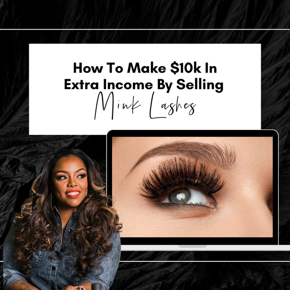 How to Make $10k in Extra Income by Selling Mink Lashes